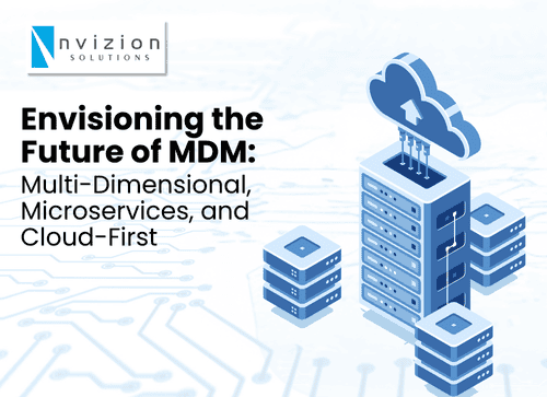 Envisioning the Future of MDM: Multi-Dimensional, Microservices, and Cloud-First